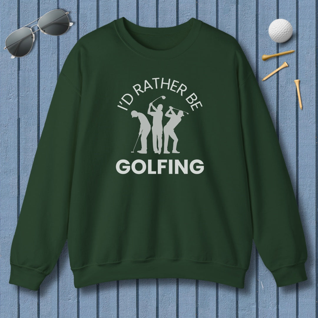 I'd Rather Be Golfing - Adult Golf Sweatshirt in Forest Green