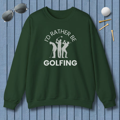 I'd Rather Be Golfing - Adult Golf Sweatshirt in Forest Green