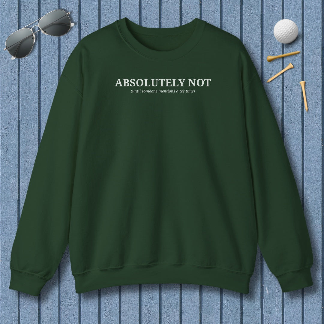ABSOLUTELY NOT - Adult Golf Sweatshirt in Forest Green