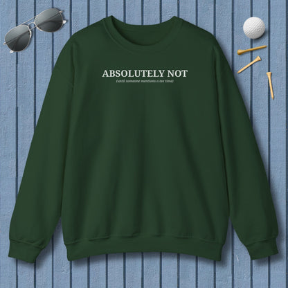ABSOLUTELY NOT - Adult Golf Sweatshirt in Forest Green