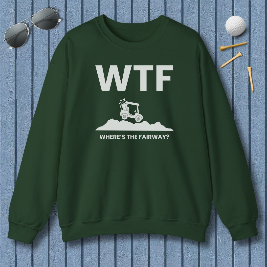 WTF - Where's the Fairway - Adult Golf Sweatshirt in Forest Green