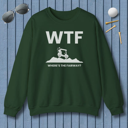 WTF - Where's the Fairway - Adult Golf Sweatshirt in Forest Green