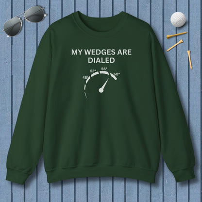 My Wedges are Dialed - Adult Golf Sweatshirt in Forest Green