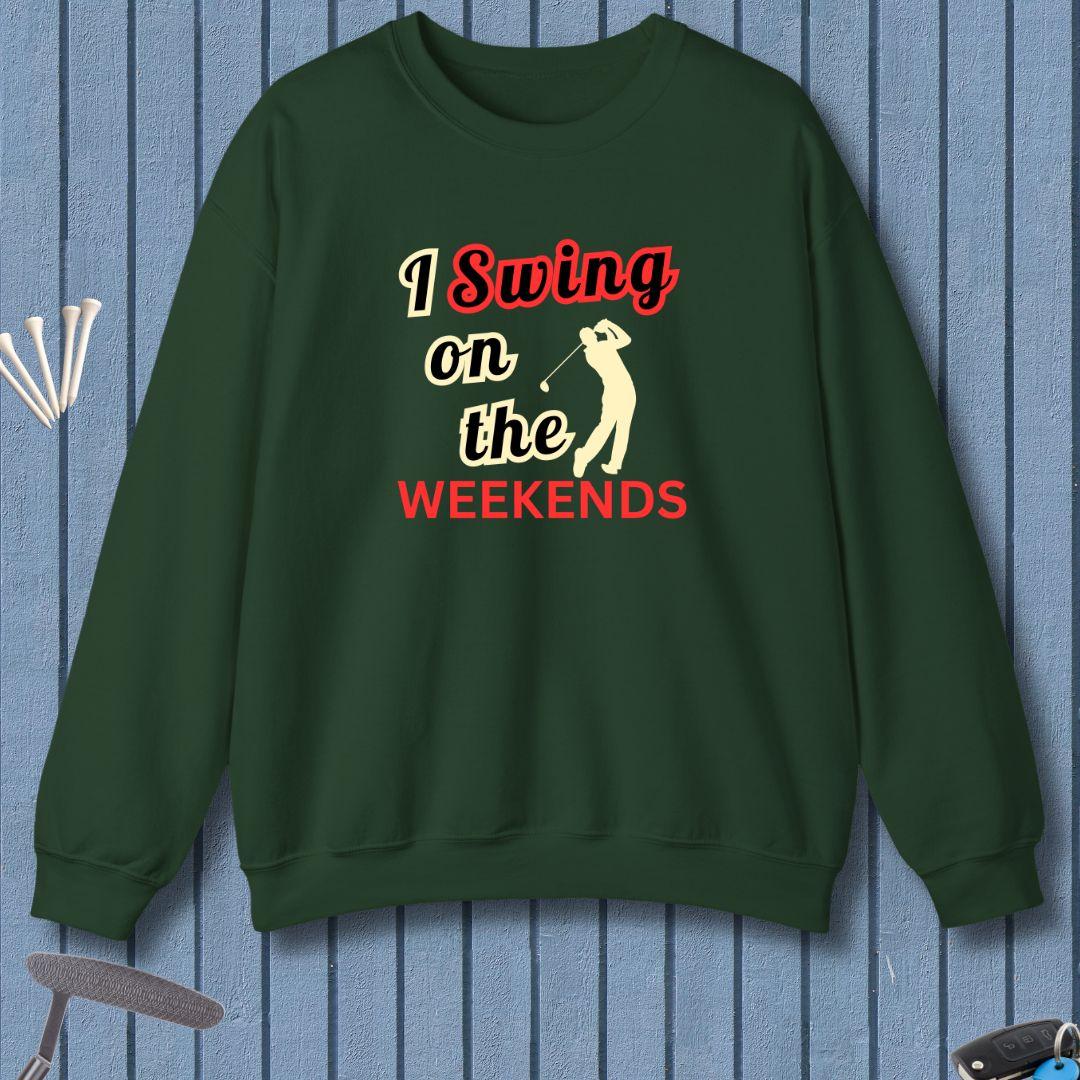 I Swing on the Weekends -  Sweatshirt