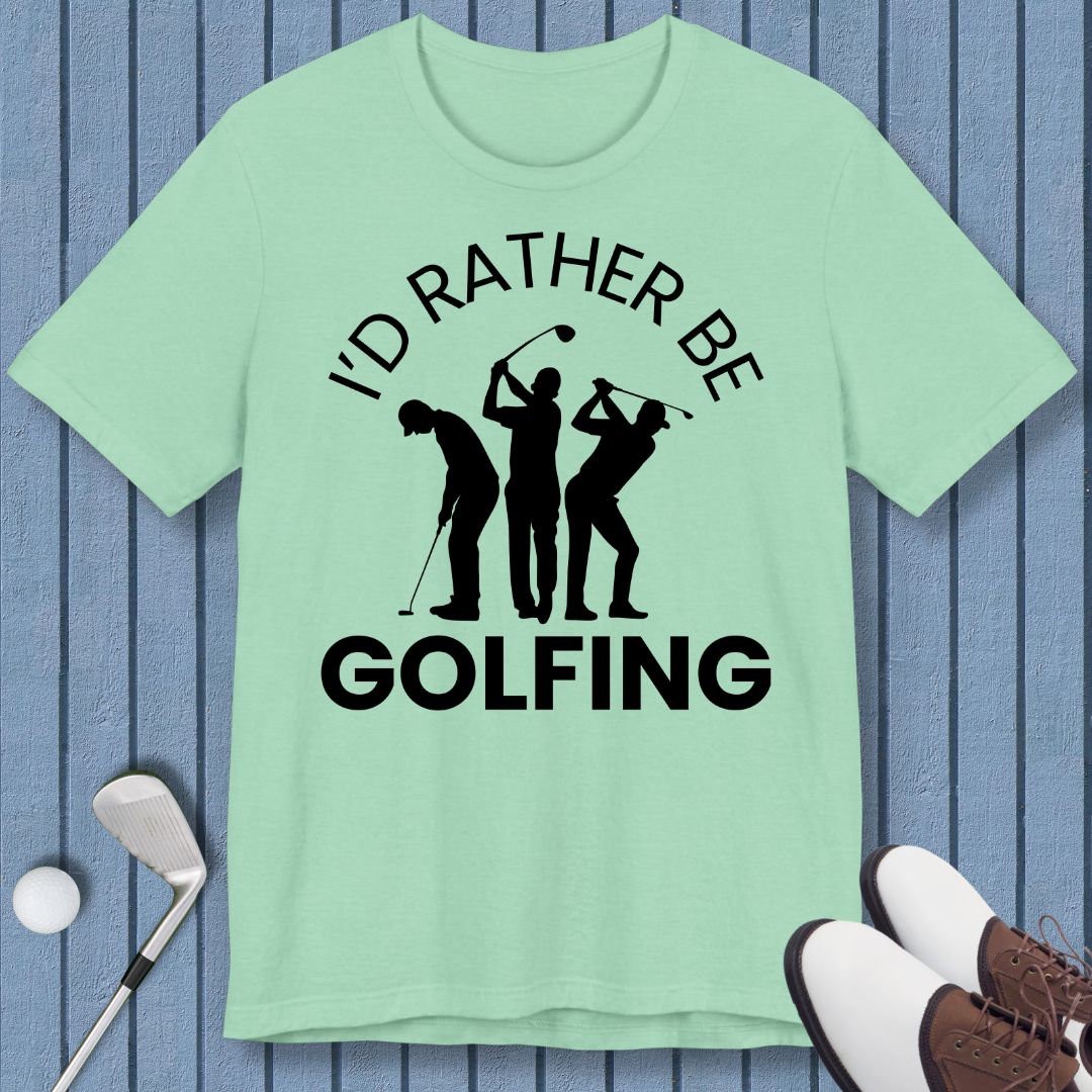 I'd Rather Be Golfing – T-shirt in Heather Mint, great for casual wear. Find more fun golf focused products at oneforetheages.com