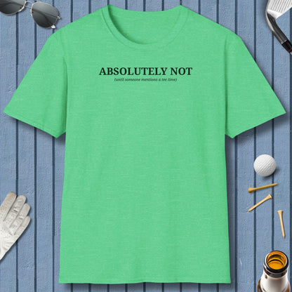 ABSOLUTELY NOT - Adult Golf T-Shirt in Heather Irish Green