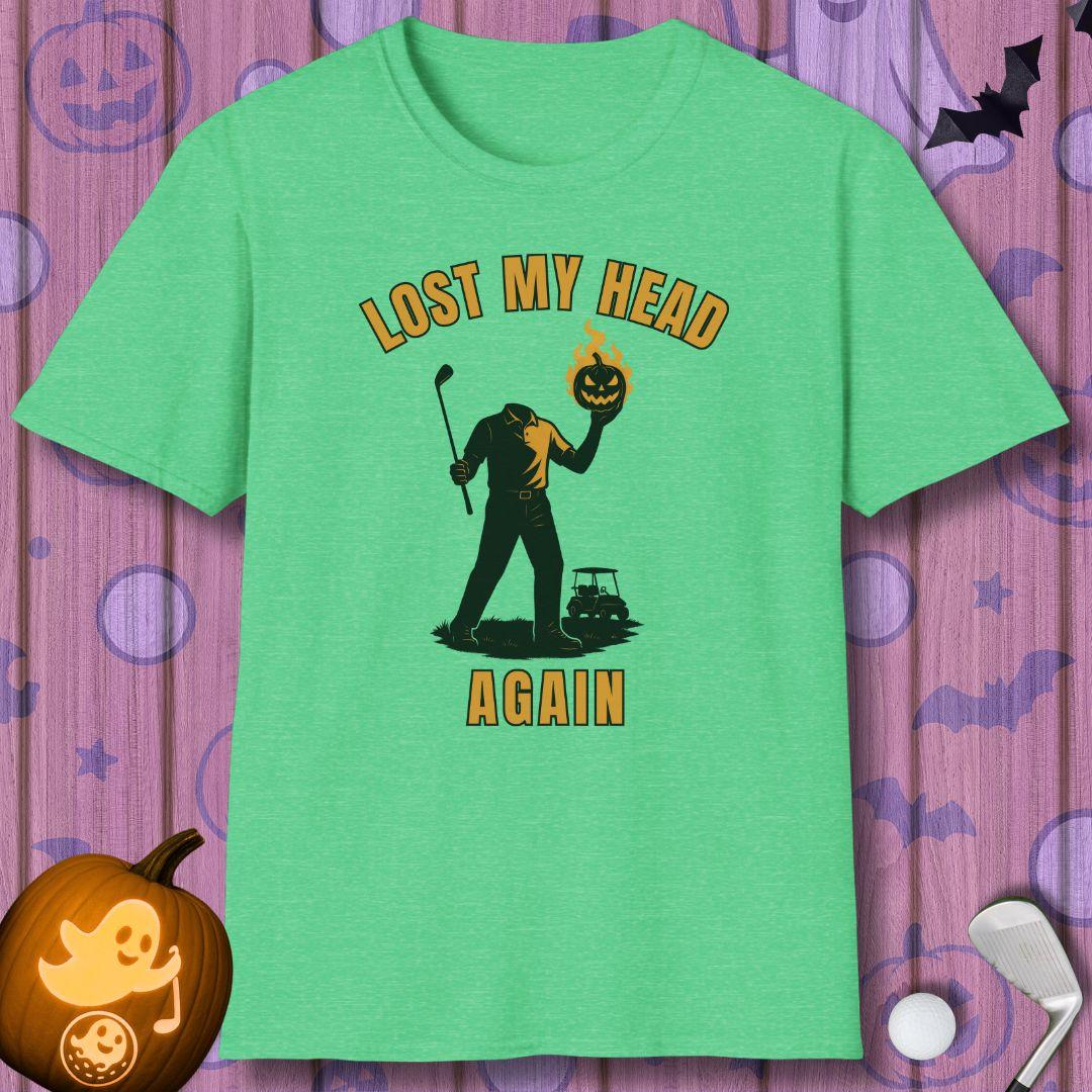Lost My Head, Again - Halloween T-shirt