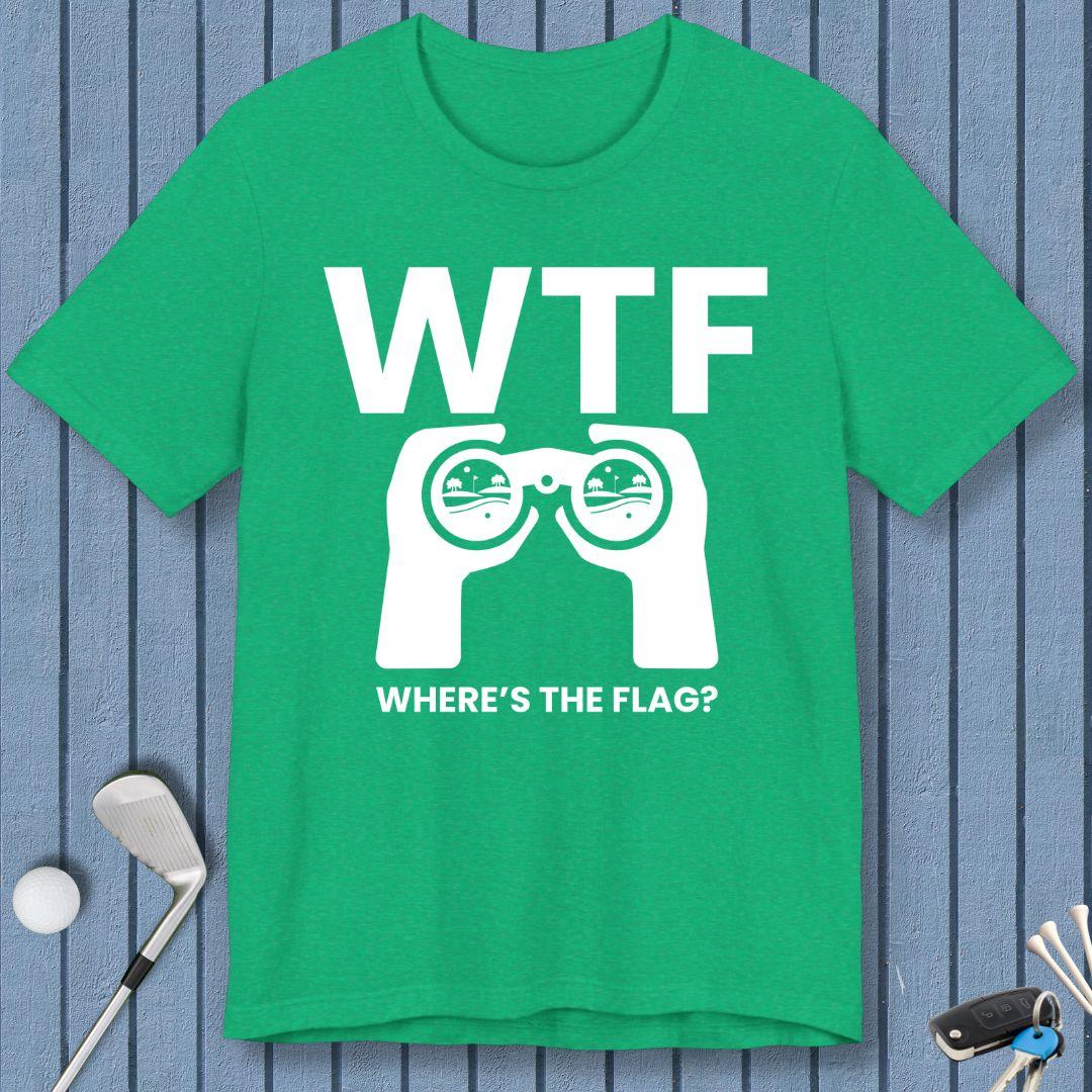 WTF - Where's the Flag? - T-Shirt in Heather Kelly, great for casual wear. Find more fun golf focused products at oneforetheages.com