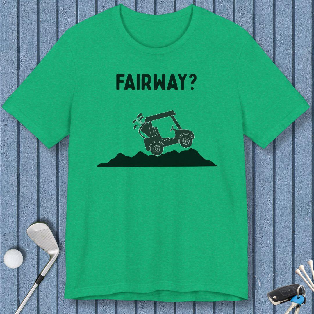 Fairway? - T-Shirt