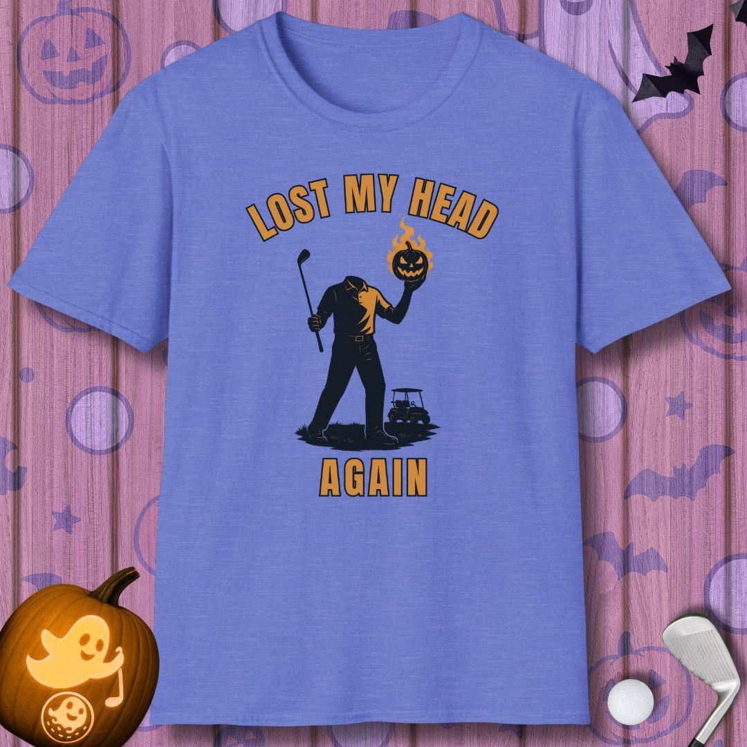 Lost My Head, Again - Halloween T-shirt
