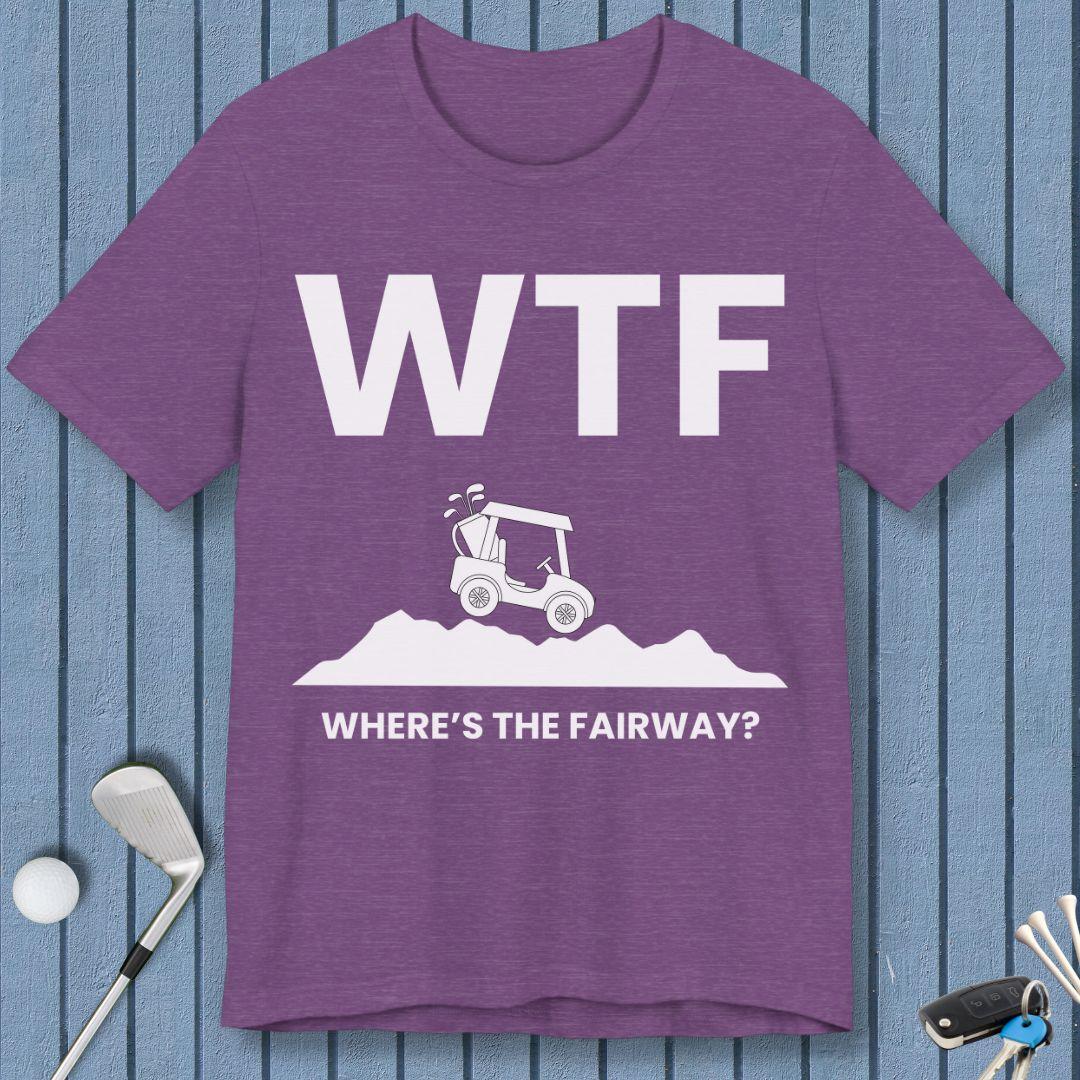 WTF - Where's the Fairway? - T-Shirt