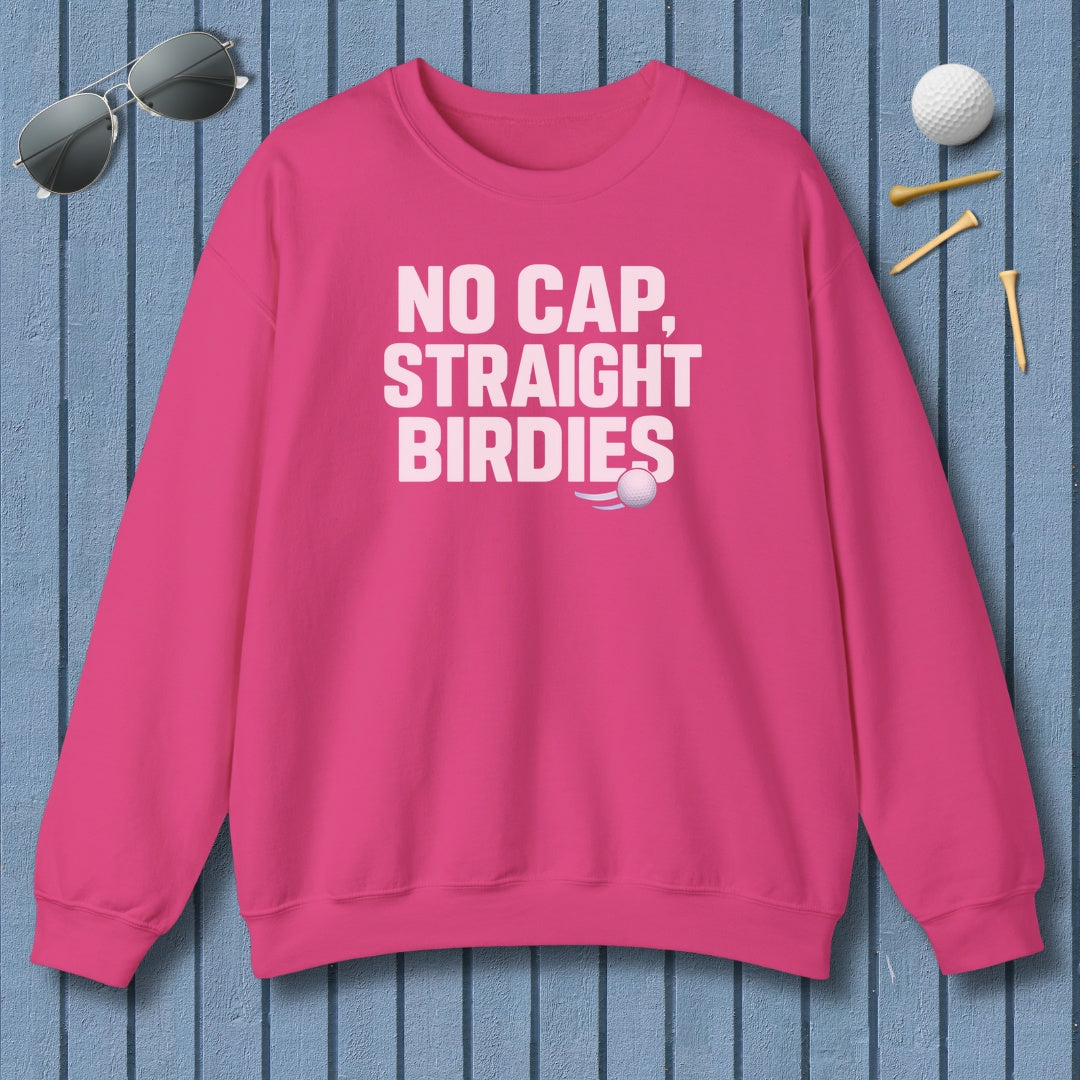 NO CAP, STRAIGHT BIRDIES - Adult Golf Sweatshirt in Heliconia