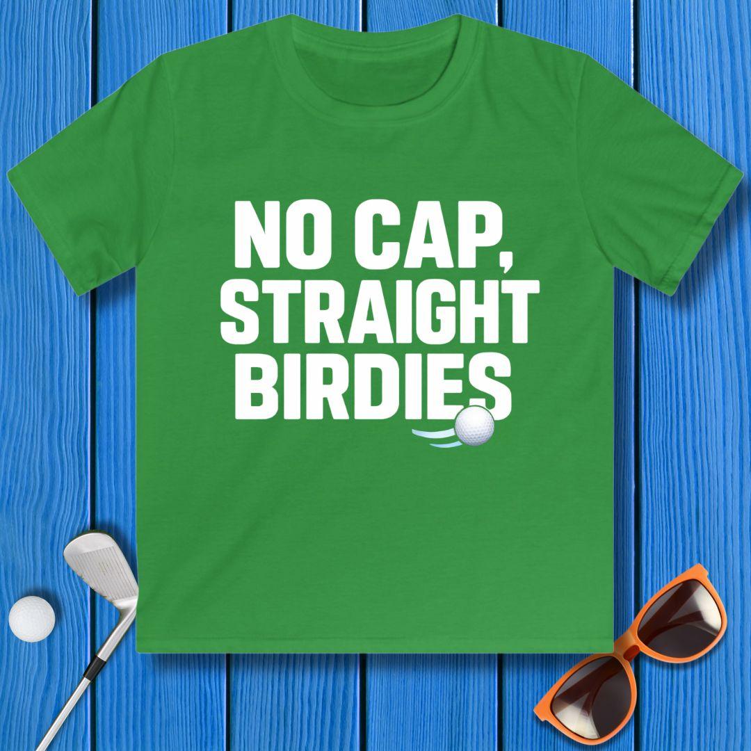 NO CAP, STRAIGHT BIRDIES - Youth T-shirt in Irish Green, great for casual wear. Find more fun golf focused products at oneforetheages.com