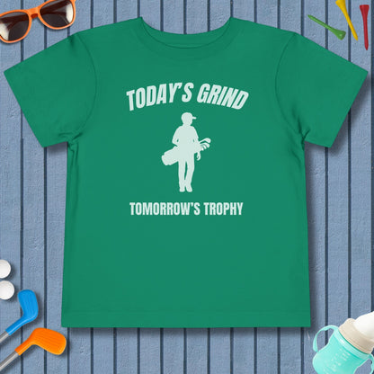 Today's Grind - Tomorrow's Trophy (male) - Toddler Golf T-Shirt in Kelly