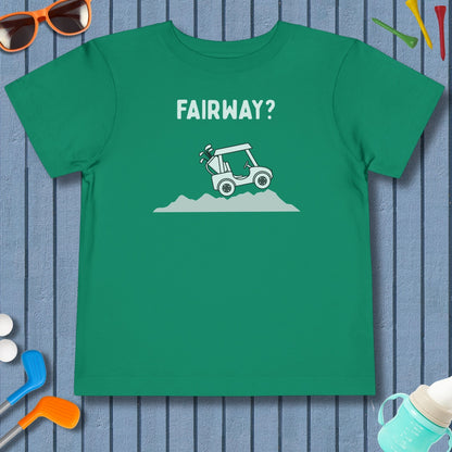 Fairway? - Toddler Golf T-Shirt in Kelly