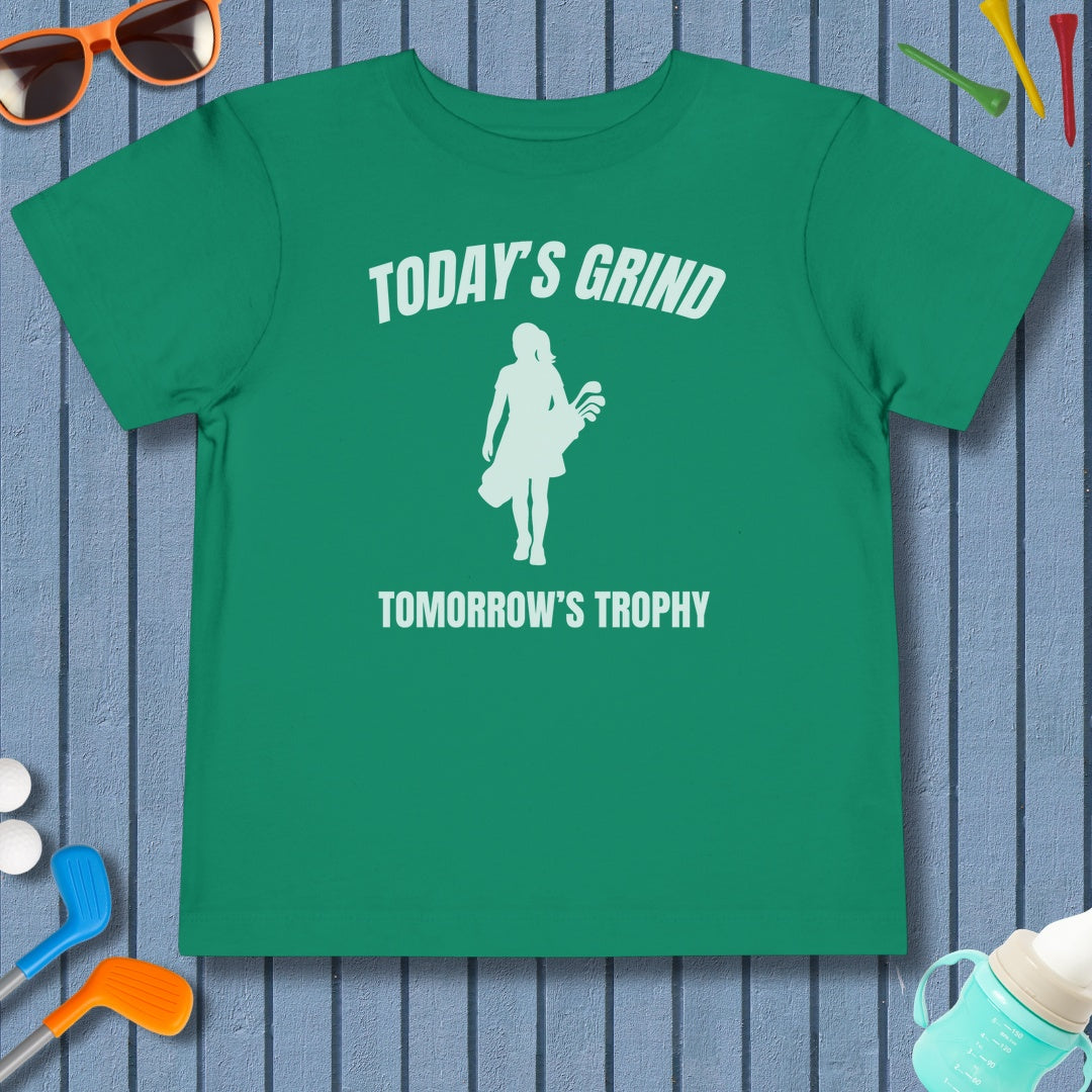 Today's Grind - Tomorrow's Trophy (female) - Toddler Golf T-Shirt in Kelly