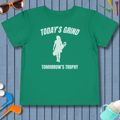 Today's Grind - Tomorrow's Trophy (female) - Toddler Golf T-Shirt in Kelly
