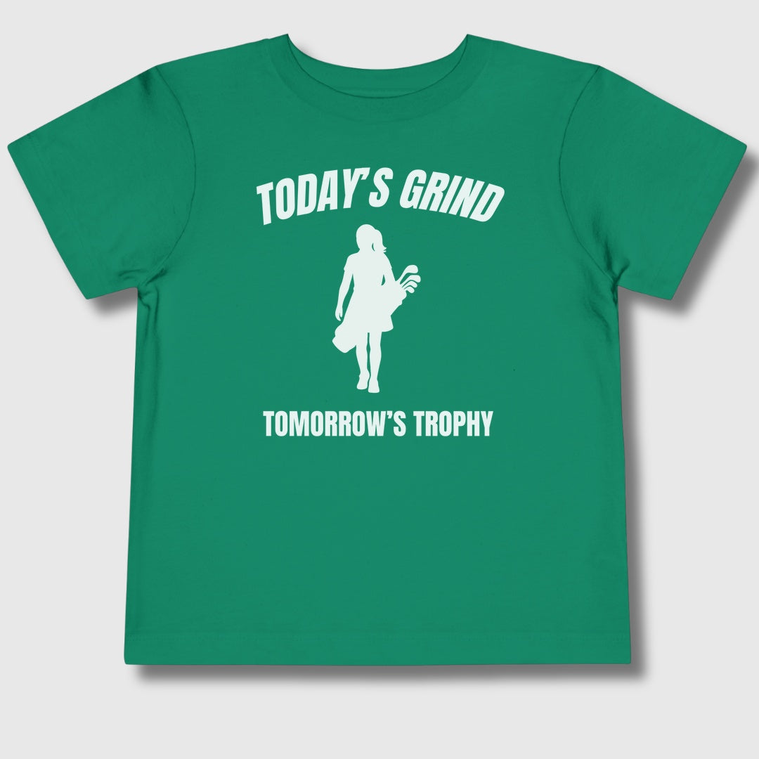Today's Grind - Tomorrow's Trophy (female) - Toddler Golf T-Shirt in Kelly