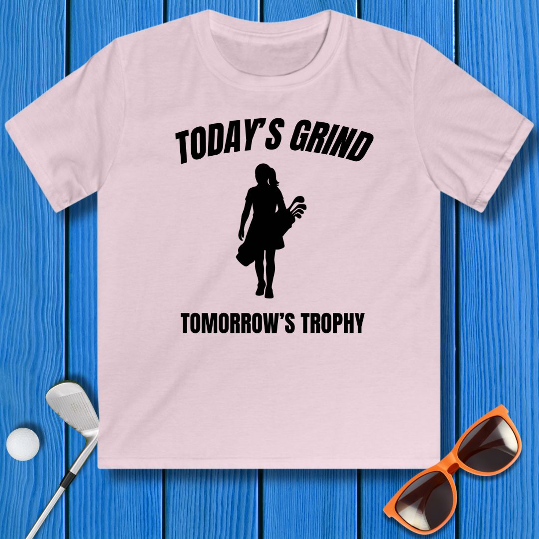 Today's Grind - Tomorrow's Trophy - Youth Girl's T-Shirt in Light Pink, great for casual wear. Find more fun golf focused products at oneforetheages.com