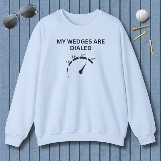 My Wedges are Dialed - Adult Golf Sweatshirt in Light Blue