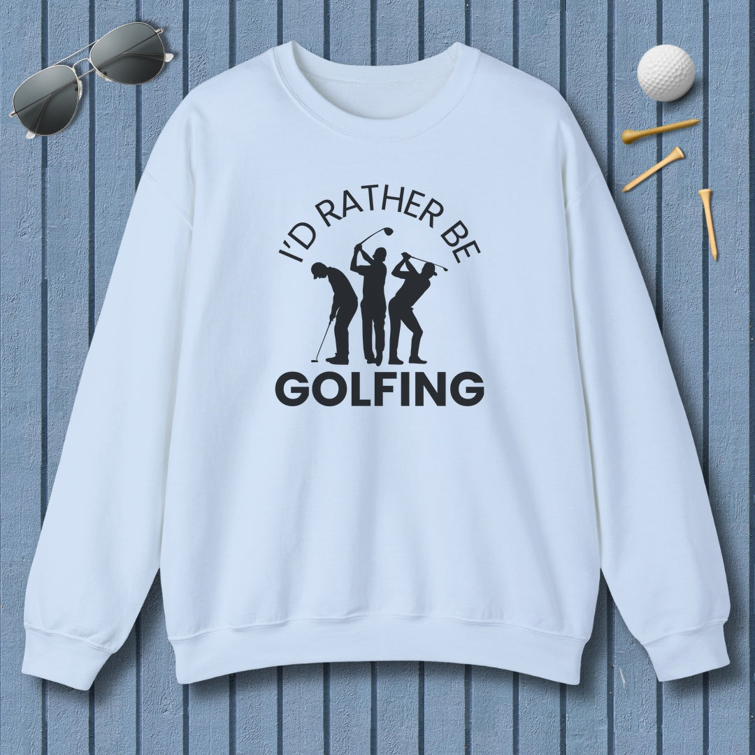 I'd Rather Be Golfing - Adult Golf Sweatshirt in Light Blue