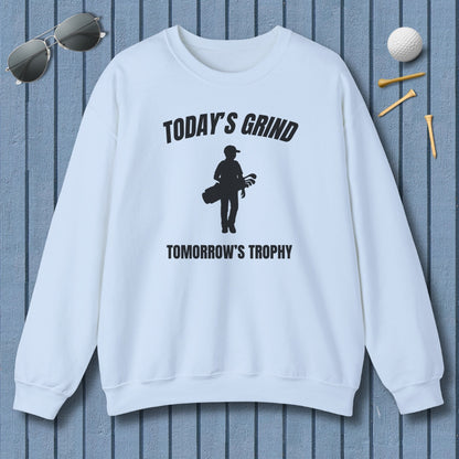 Today's Grind - Tomorrow's Trophy (male) - Adult Golf Sweatshirt in Light Blue