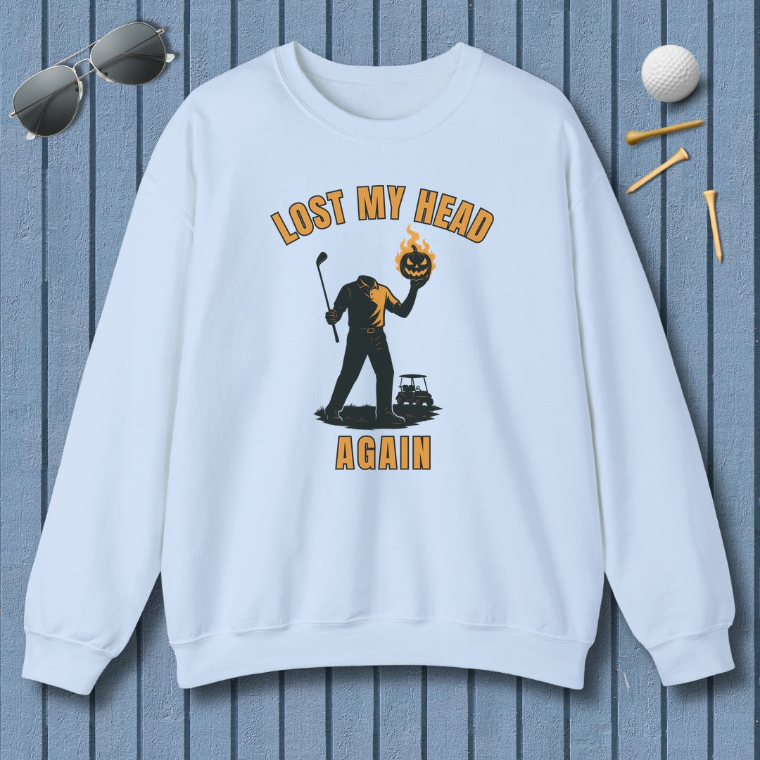 Lost My Head, Again - Adult Golf Sweatshirt in Light Blue