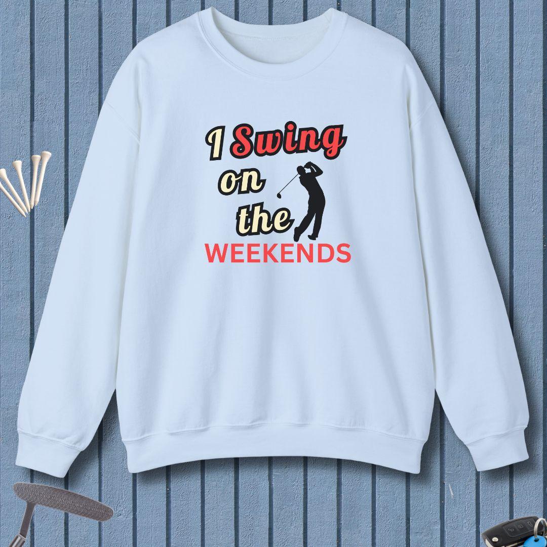 I Swing on the Weekends -  Sweatshirt