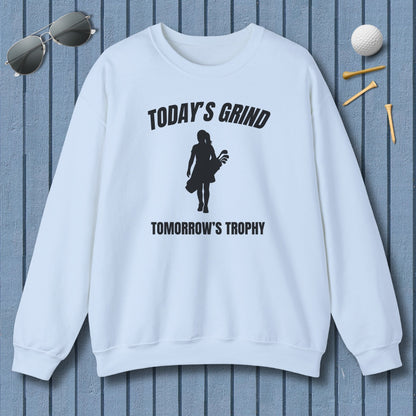 Today's Grind - Tomorrow's Trophy (female) - Adult Golf Sweatshirt in Light Blue