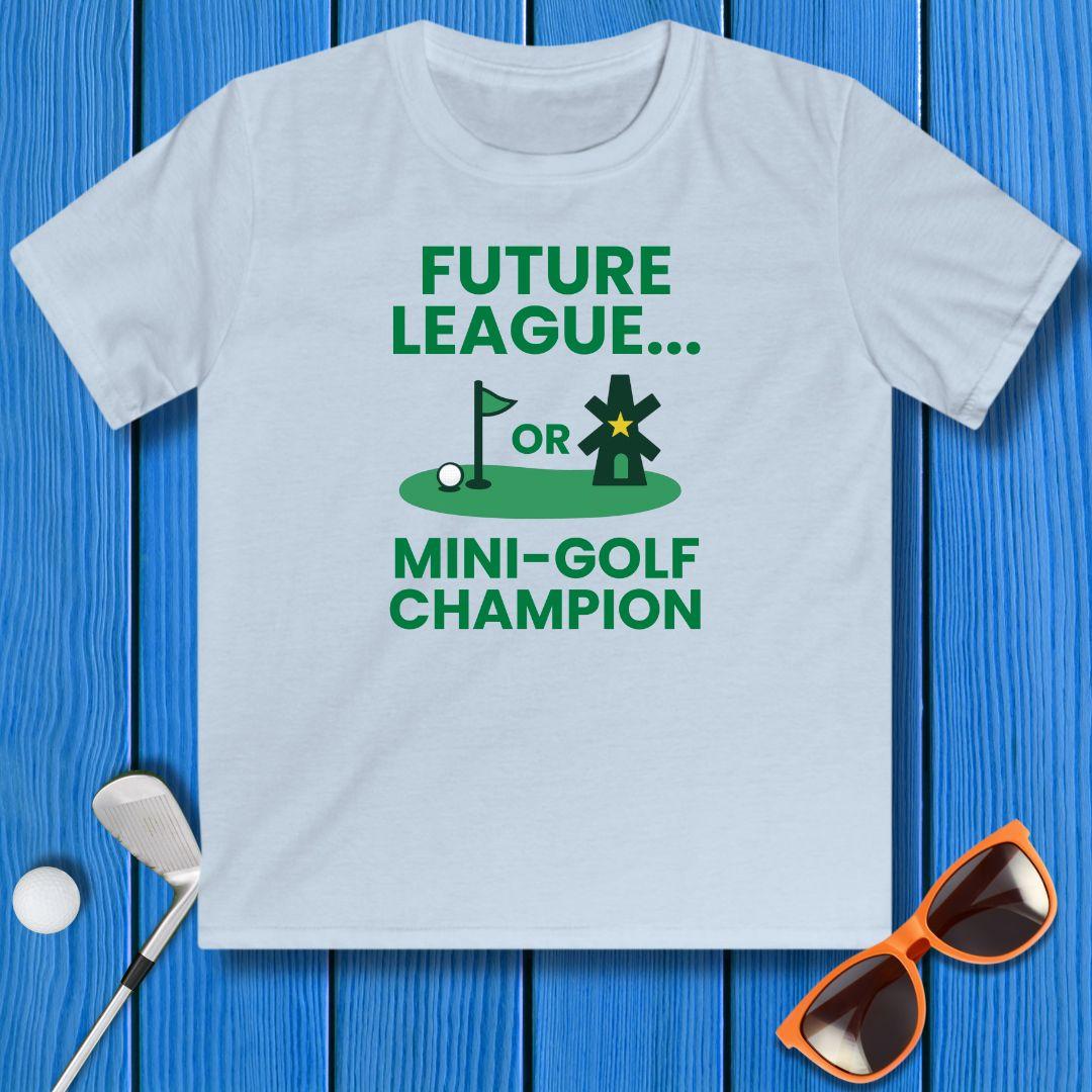 Future League… or Mini-Golf Champion - Funny Kids Golf T-Shirt (Youth Unisex) in Light Blue, great for casual wear. Find more fun golf focused products at oneforetheages.com