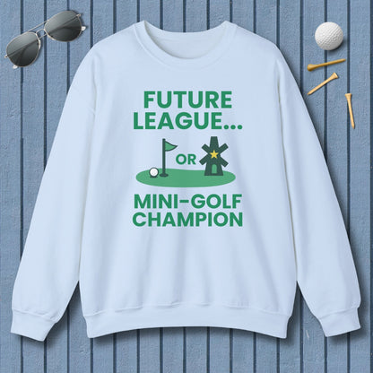 Future League or Mini-Golf Champion - Adult Golf Sweatshirt in Light Blue