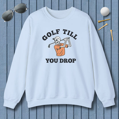 Golf Till You Drop - Adult Golf Sweatshirt in Light Blue
