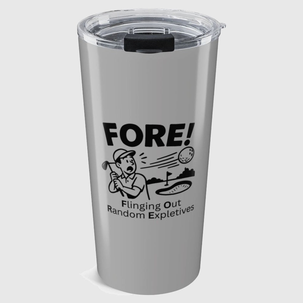 FORE! - Flinging Out Random Expletives! - 20oz Tumbler in Light Grey