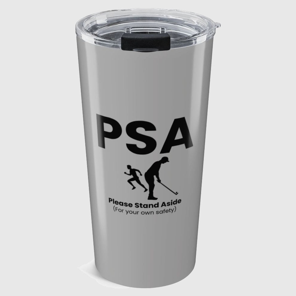 PSA - Please Stand Aside - 20oz Tumbler in Light Grey