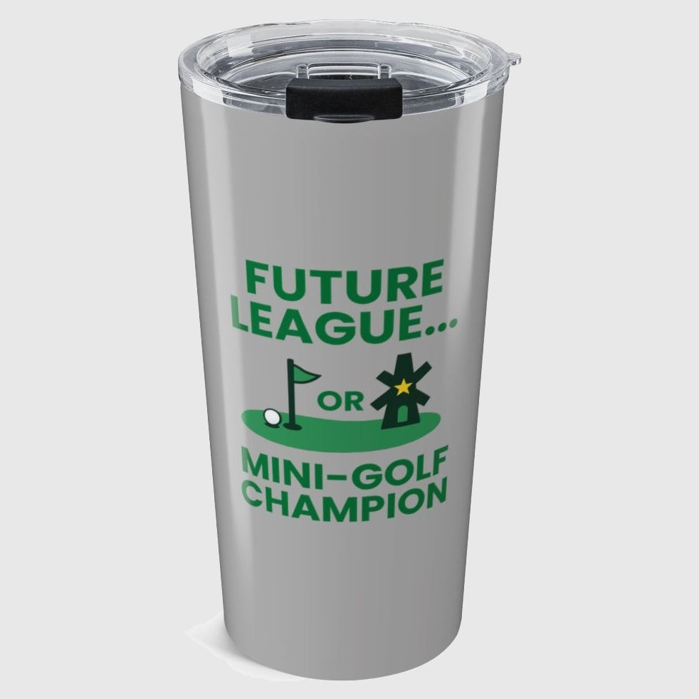 Future League or Mini-Golf Champion - 20oz Tumbler in Light Grey
