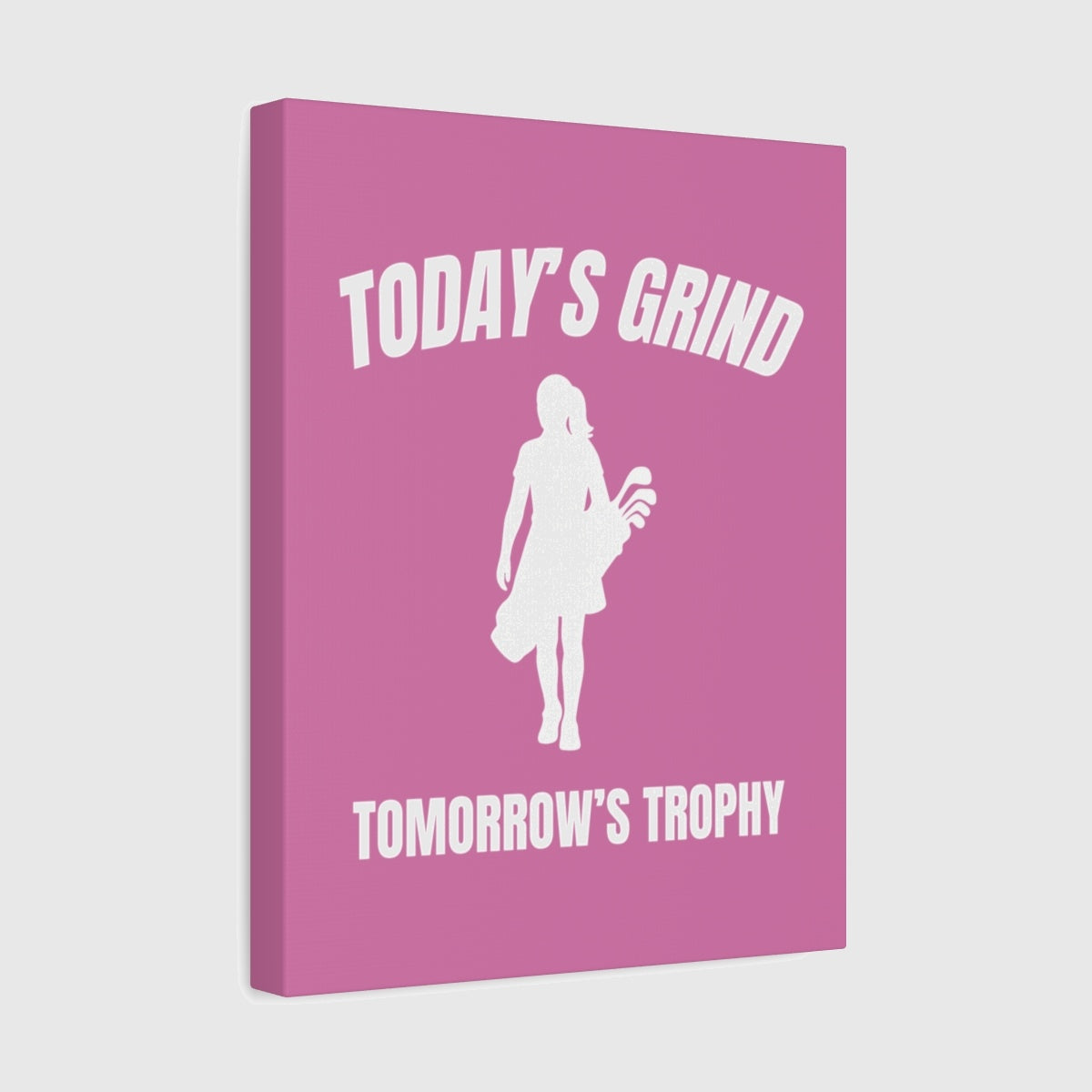 Today's Grind - Tomorrow's Trophy (female) - Canvas Wall Art - Light Pink - 11×14 - front