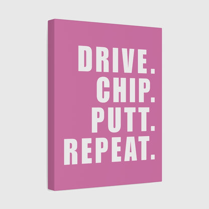 DRIVE CHIP PUTT REPEAT - Canvas Wall Art - Light Pink - 11×14 - front
