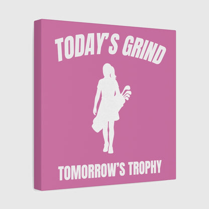 Today's Grind - Tomorrow's Trophy (female) - Canvas Wall Art - Light Pink - 12×12 - front
