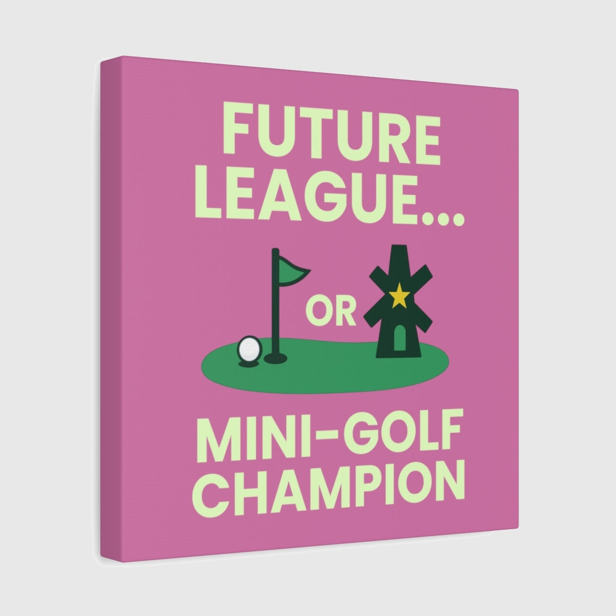 Future League or Mini-Golf Champion - Canvas Wall Art - Light Pink - 12×12 - front