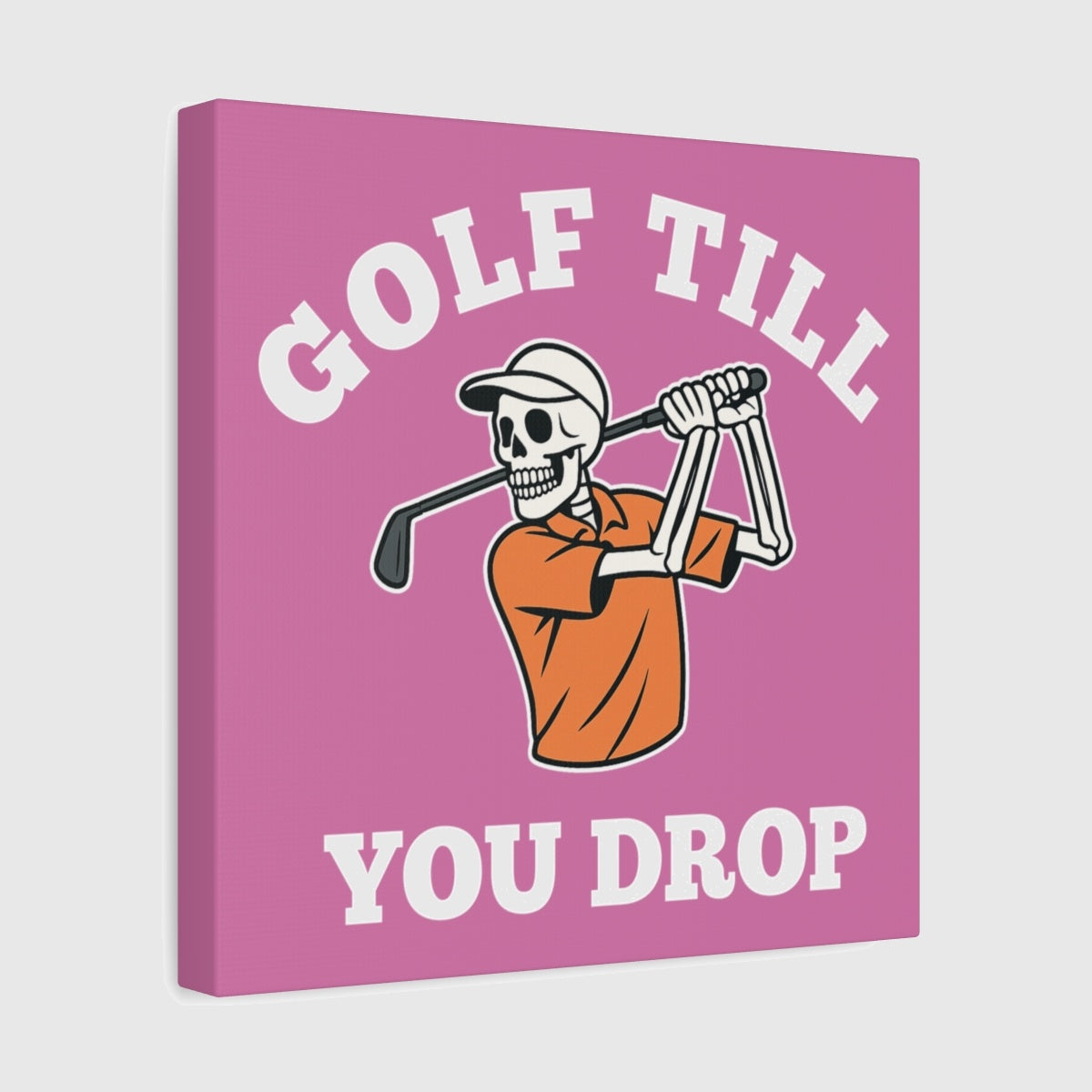 Golf Till You Drop - Canvas Wall Art - Light Pink - 12×12 - front