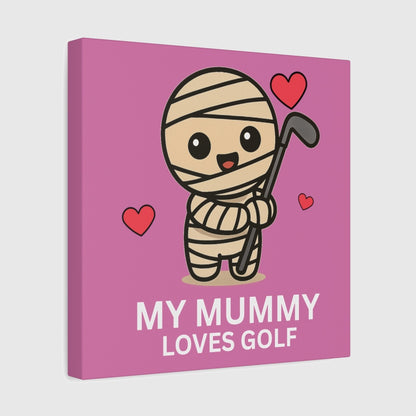 My Mummy Loves Golf - Canvas Wall Art - Light Pink - 12×12 - front