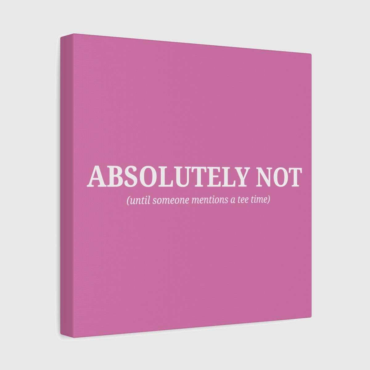 ABSOLUTELY NOT - Canvas Wall Art - Light Pink - 12×12 - front