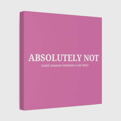ABSOLUTELY NOT - Canvas Wall Art - Light Pink - 12×12 - front