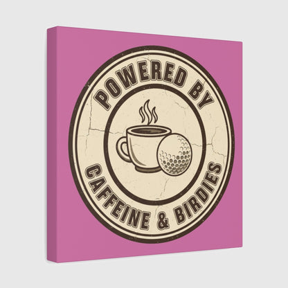 Powered by Caffeine & Birdies - Canvas Wall Art - Light Pink - 12×12 - front