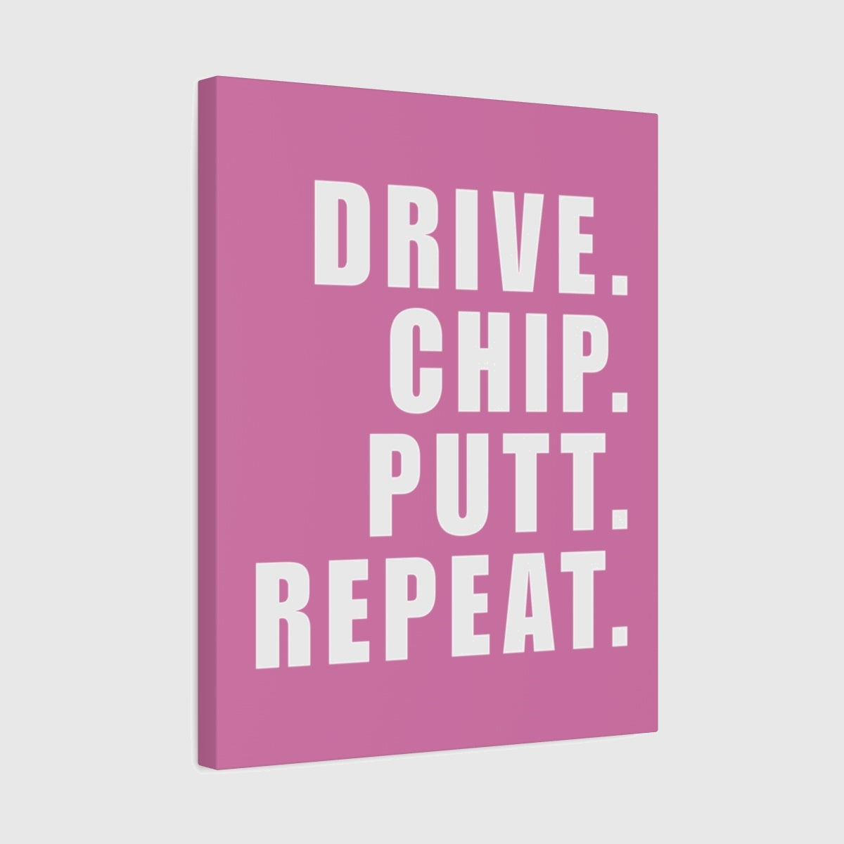 DRIVE CHIP PUTT REPEAT - Canvas Wall Art - Light Pink - 16×20 - front