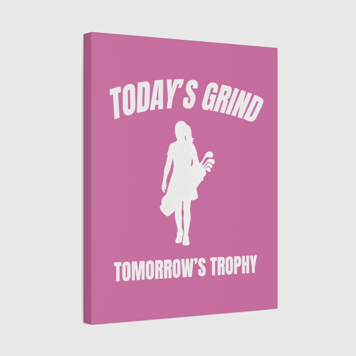 Today's Grind - Tomorrow's Trophy (female) - Canvas Wall Art - Light Pink - 16×20 - front