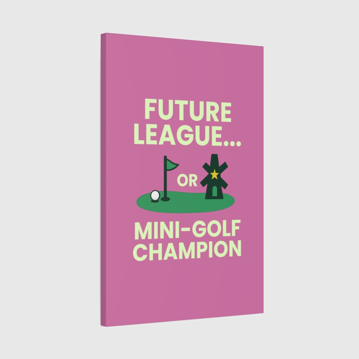 Future League or Mini-Golf Champion - Canvas Wall Art - Light Pink - 20×30 - front