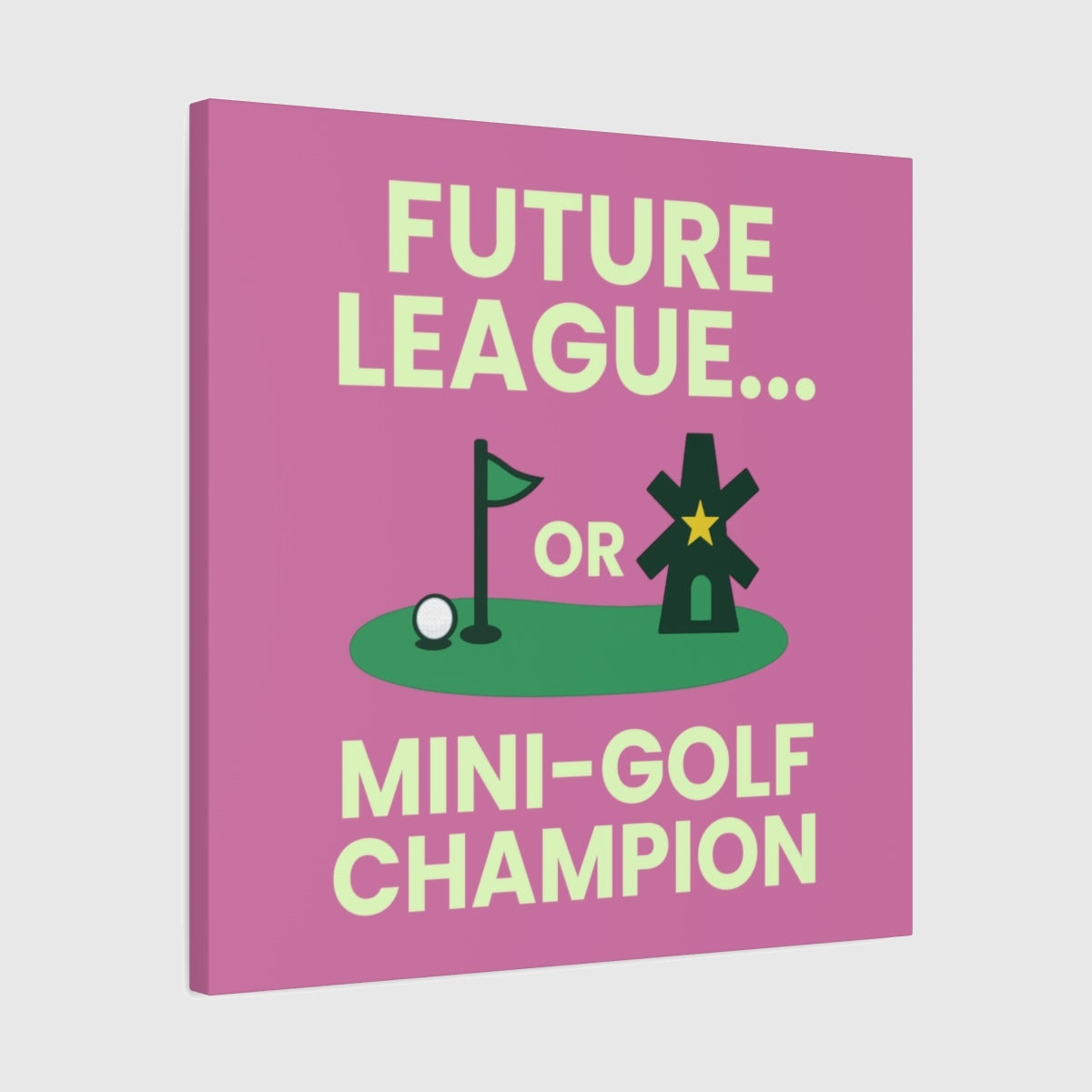 Future League or Mini-Golf Champion - Canvas Wall Art - Light Pink - 24×24 - front