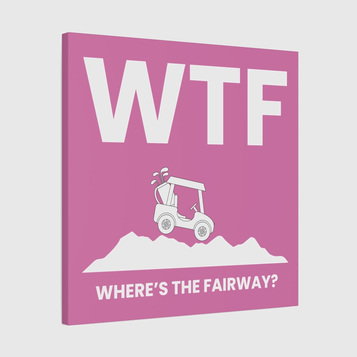 WTF - Where's the Fairway - Canvas Wall Art - Light Pink - 24×24 - front
