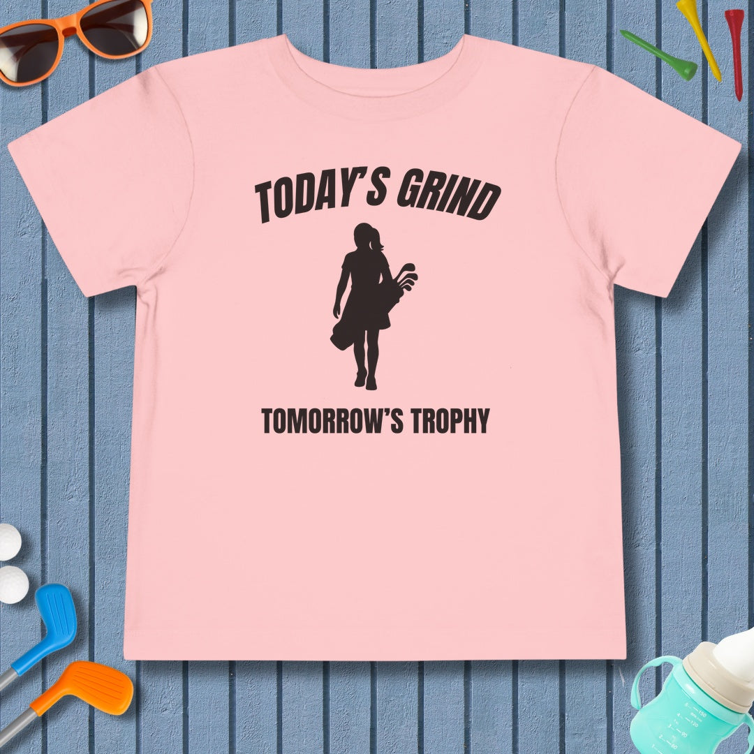 Today's Grind - Tomorrow's Trophy (female) - Toddler Golf T-Shirt in Pink